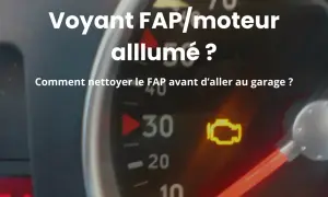 Voyant FAP allumé sur le tableau de bord. Comment nettoyer le FAP avant d'aller au garage ?