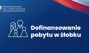 Dofinansowanie do żłobka: komu przysługuje i jakie są warunki?