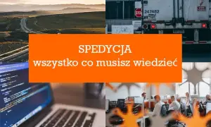 Co to jest spedycja? Pełne wyjaśnienie i korzyści dla biznesu
