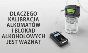 Kalibracja alkomatu w domu? Dlaczego to niemożliwe i niebezpieczne