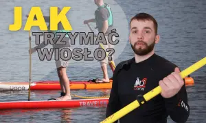 Jak trzymać wiosło kajakowe? Opanuj chwyt i płyń bez zmęczenia