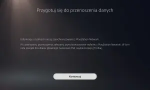 Ekran konsoli PlayStation z tekstem "Przygotuj się do przenoszenia danych" i przyciskiem "Kontynuuj".