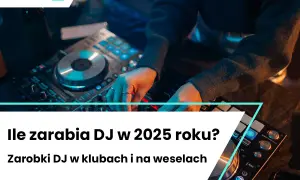 Ile zarabia DJ w klubie? Poznaj realne stawki i ukryte koszty