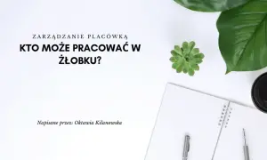 Kto może pracować w żłobku? Sprawdź wymagania i kwalifikacje