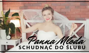 Jak schudnąć do ślubu: 5 skutecznych sposobów na wymarzoną sylwetkę