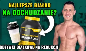 Najlepsza odżywka białkowa na odchudzanie – jak wybrać i skutecznie schudnąć?