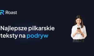 Jak poderwać piłkarza i zyskać jego zainteresowanie na zawsze