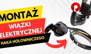 Montaż wiązki elektrycznej haka - uniknij błędów i oszczędź czas