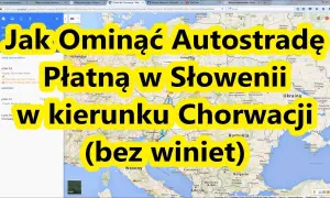 Jak ominąć płatne autostrady w Słowenii jadąc z Chorwacji – praktyczne porady
