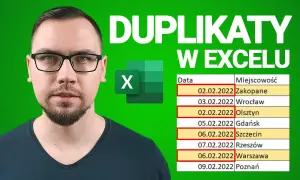 Jak znaleźć duplikaty w Excelu i uniknąć błędów w danych