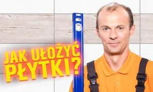 Jak kłaść kafelki na ścianie - uniknij najczęstszych błędów w tilingu