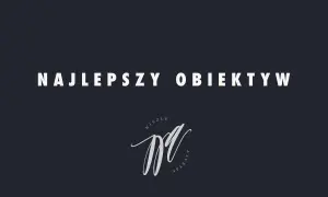 Jaki obiektyw do kościoła – najlepsze wybory na trudne warunki oświetleniowe