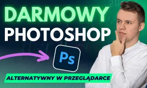 Jak pobrać photoshopa za darmo i uniknąć nielegalnych wersji