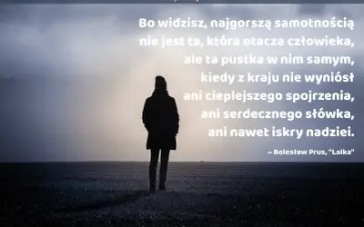 Samotna postać na pustkowiu, symbol typ samotnika. Cytat o pustce wewnętrznej.