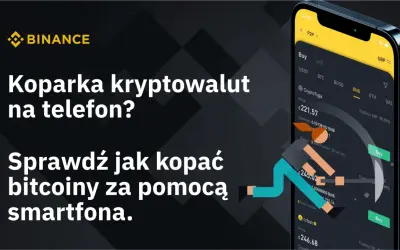 Koparka kryptowalut na telefon? Sprawdź jak kopać bitcoiny za pomocą smartfona. Binance oferuje proste rozwiązania.