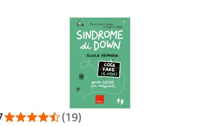 Copertina libro "Sindrome di Down: Scuola Primaria", guida rapida per insegnanti. Utile risorsa per comprendere e supportare gli alunni con sindrome di Down.