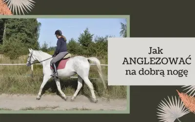 Jak poprawić anglezowanie? Trening bez konia w 15 minut!