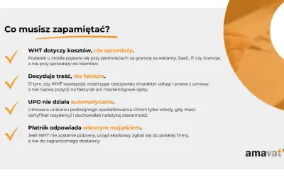Podatek u źródła (WHT) dotyczy kosztów, nie sprzedaży. Kluczowa jest treść umowy, nie faktura. UPO nie działa automatycznie. Płatnik odpowiada własnym majątkiem.