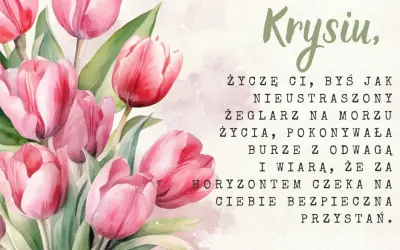 Różowe tulipany na imieniny Krystyny. Życzenia dla Krysiu, by była nieustraszonym żeglarzem życia.
