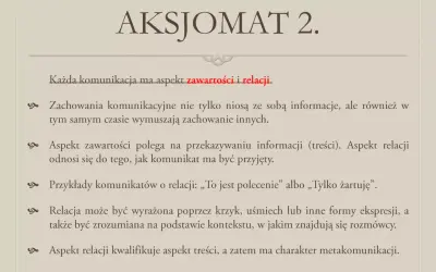 Aksjomat 2: każda komunikacja ma aspekt zawartości i relacji. Wyjaśnienie, jak relacja wpływa na odbiór komunikatu.