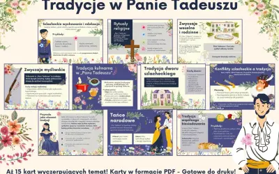 Szlacheckie tradycje w Panu Tadeuszu: edukacja, polowania, tańce, obyczaje dworskie i rodzinne, kulinaria, religia, przyroda i konflikty.