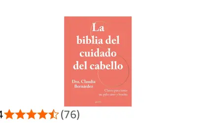 La biblia del cuidado del cabello" de la Dra. Claudia Bernárdez ofrece claves para tener un pelo sano y bonito.