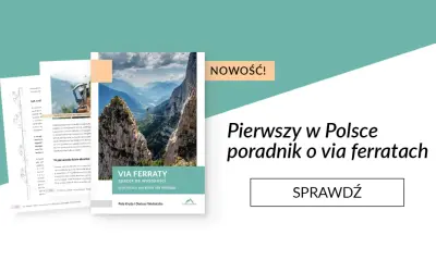 Poradnik "Via Ferraty: spacer na wysokości" wyjaśnia, co to jest via ferrata i jak bezpiecznie pokonywać trasy.