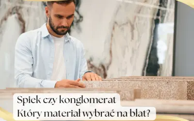 Mężczyzna wybiera materiał na blat. Zastanawia się, czy lepszy będzie spiek, czy konglomerat.
