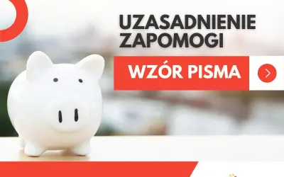 Biała świnka skarbonka obok napisu "UZASADNIENIE ZAPOMOGI WZÓR PISMA". Przykład dokumentu.