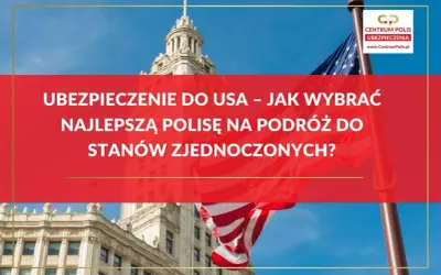 Ubezpieczenie do USA – jak wybrać najlepszą polisę na podróż do Stanów Zjednoczonych? Flaga USA i budynek w tle.