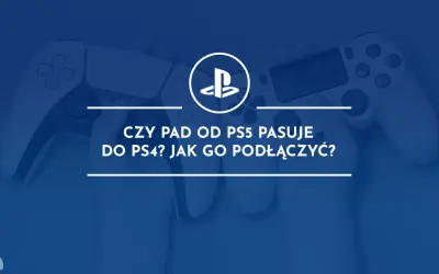 Dwa białe pady PlayStation, jeden DualSense od PS5 i drugi DualShock 4 od PS4, leżą obok siebie. Tekst na obrazku pyta: "Czy pad od PS5 pasuje do PS4? Jak go podłączyć?".