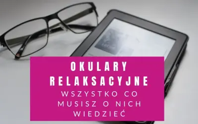Okulary relaksacyjne i czytnik e-booków na jasnym tle.