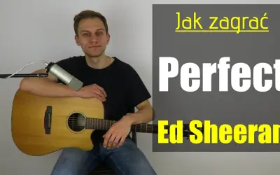 Chwyty gitarowe do piosenki Perfect Ed Sheeran - proste akordy dla każdego