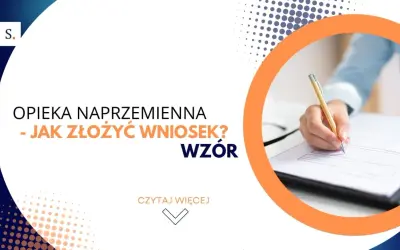 Opieka naprzemienna - jak złożyć wniosek? Wzór dokumentu do wypełnienia.