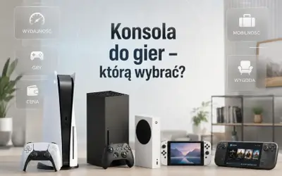 Konsola do gier – którą wybrać? PlayStation 5, Xbox Series X/S, Nintendo Switch i Steam Deck. Porównanie wydajności, gier, ceny, mobilności i wygody.