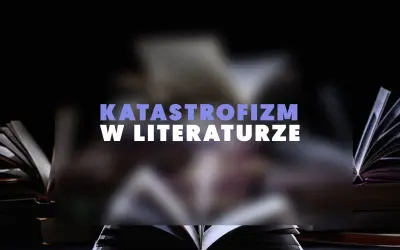 Mroczne okładki książek, symbolizujące katastrofizm Młodej Polski, otaczają tekst "Katastrofizm w literaturze".