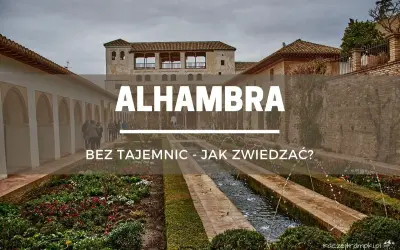 Alhambra: jak kupić bilety i zwiedzać bez tajemnic. Piękny ogród z fontannami i zabytkowa architektura.