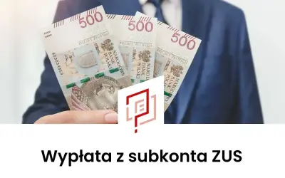 Dłoń w garniturze trzyma banknoty 500 zł. To symbol jednorazowej wypłaty z subkonta ZUS.