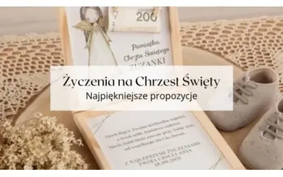 Życzenia na chrzest: Jak wybrać idealne słowa na wyjątkową okazję?