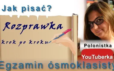 Jak napisać rozprawkę? Kompletny poradnik krok po kroku