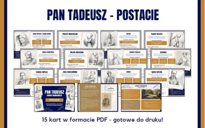 Pan Tadeusz - bohaterowie epopei narodowej Adama Mickiewicza. Zestaw kart PDF z postaciami: Jacek Soplica, Tadeusz, Zosia, Hrabia i inni.