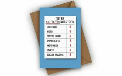 Kartka z testem na najlepszego nauczyciela, oceny 6 z cierpliwości, wiedzy, humoru, sprawiedliwości, kreatywności, uśmiechu i serca do nauczania. Art 20 kn.
