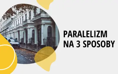 Rząd białych kamienic z kolumnami i samochodami na ulicy. Tekst: PARALELLIZM NA 3 SPOSOBY.