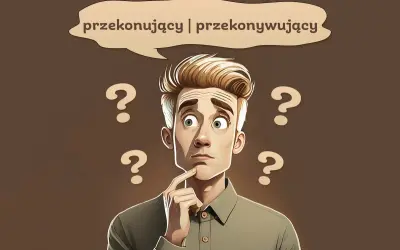 Zastanawia się, czy jego argument jest przekonujący, czy przekonywujący. Wokół niego unoszą się znaki zapytania.