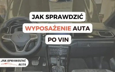 Wnętrze auta z widoczną kierownicą i konsolą środkową. Napisy informują o tym, jak sprawdzić wyposażenie auta po VIN.