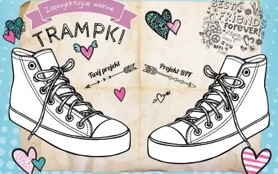 Zaprojektuj własne trampki dla siebie i swojej BFF! Rysunek pary trampek z serduszkami i napisem "Projekt BFF".