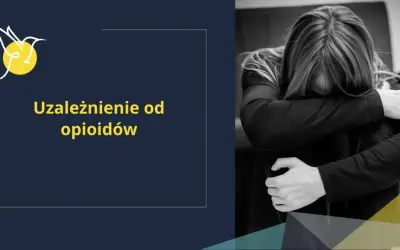 Czarno-białe zdjęcie osoby obejmującej się, z tekstem "Uzależnienie od opioidów".