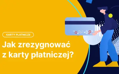Ilustracja przedstawia osobę, która chce dowiedzieć się, jak zrezygnować z karty płatniczej.