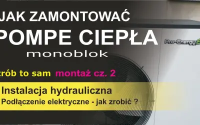 Jak zamontować pompę ciepła krok po kroku – uniknij błędów i oszczędź czas