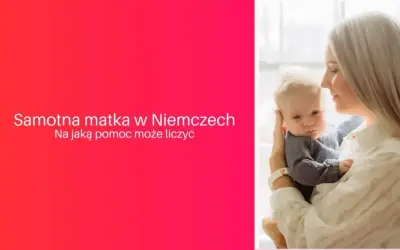 Co dostaje samotna matka? Kluczowe zasiłki i wsparcie w Polsce